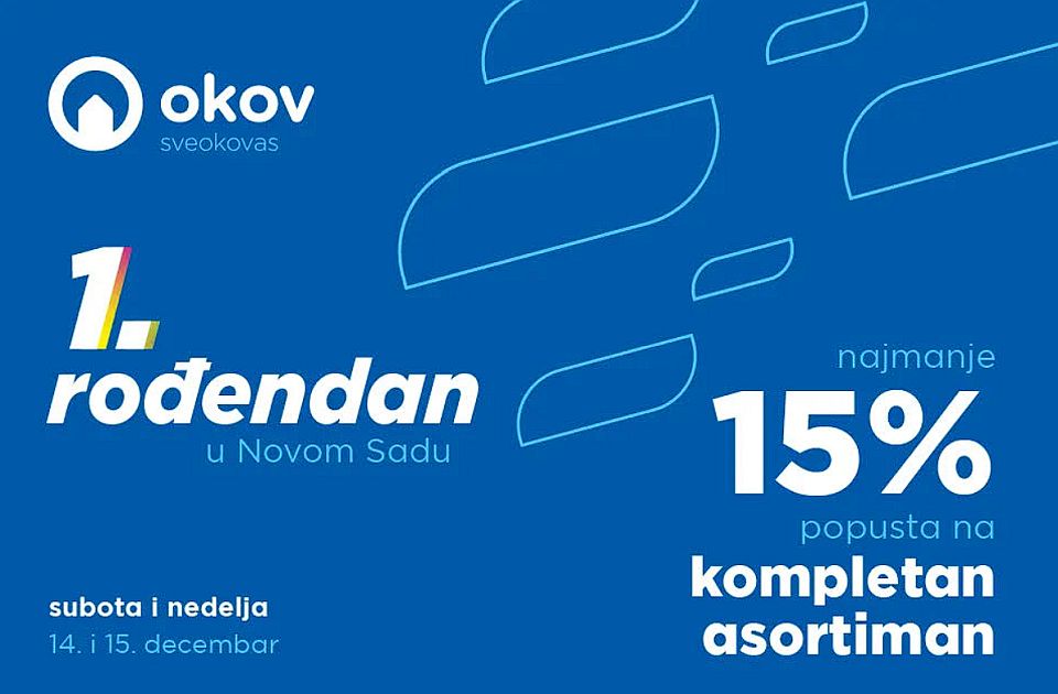 Prvi rođendan Okov centra u Novom Sadu - najmanje 15% popusta na ceo asortiman