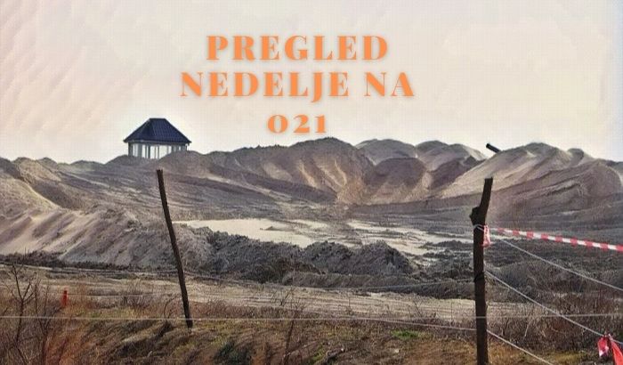 Pregled nedelje na 021: Godine prolaze, oprosti velika reko i nije dobit sve što sija