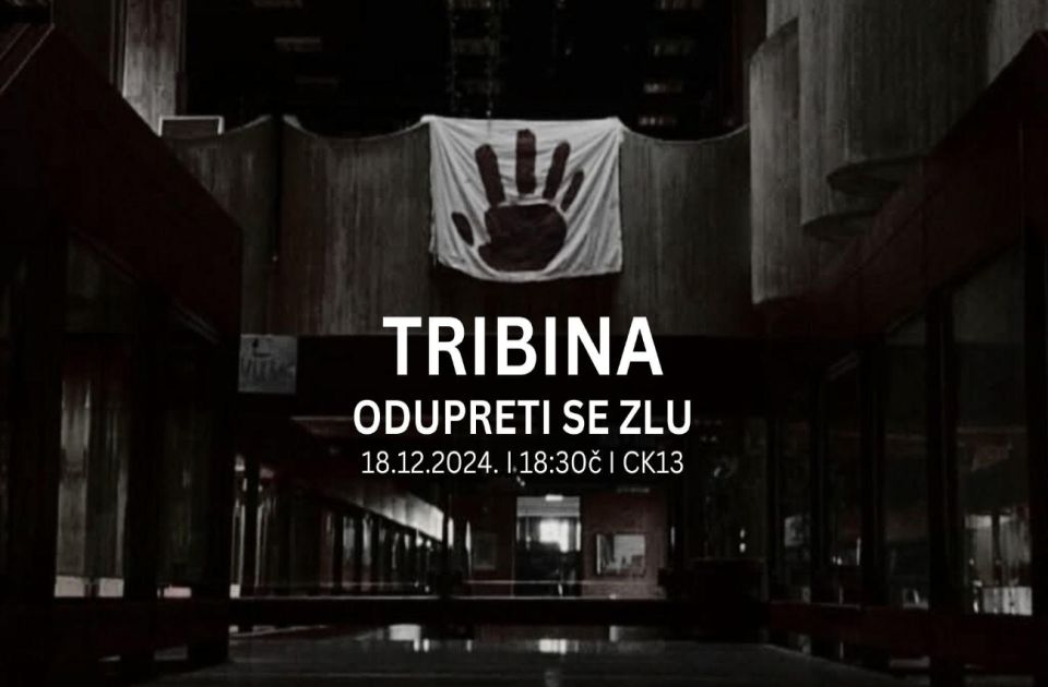 Tribina "Odupreti se zlu" u sredu u CK13: Zajedničko artikulisanje situacije u Srbiji